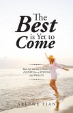 The Best Is yet to Come (eBook, ePUB) The Best Is yet to Come (eBook, ePUB)