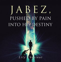 Jabez, Pushed by Pain into His Destiny (eBook, ePUB)