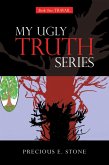My Ugly Truth Series (eBook, ePUB)