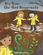 It's True: Our God Resurrects (eBook,... - Bild 1