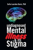 Undiagnosed Mental Illness & Its Stigma (eBook, ePUB)