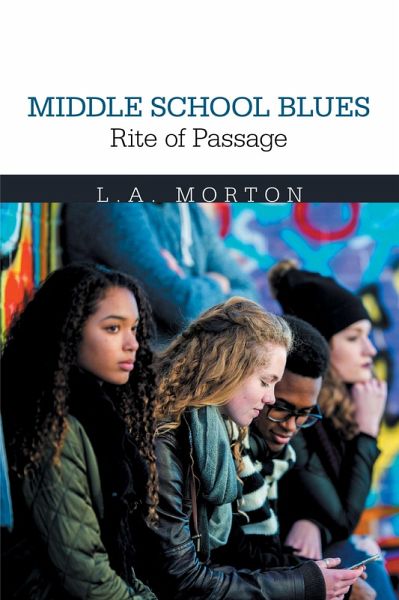 Middle School Blues Rite of Passage (eBook, ePUB) Middle School Blues Rite of Passage (eBook, ePUB)