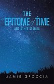 The Epitome of Time and Other Stories (eBook, ePUB) The Epitome of Time and Other Stories (eBook, ePUB)