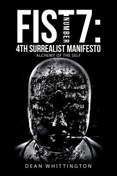 Fist Number 7: 4Th Surrealist Manifesto (eBook, ePUB) - Whittington, Dean