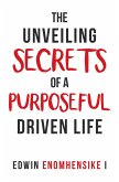 The Unveiling Secrets of a Purposeful Driven Life (eBook, ePUB)