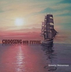 Choosing Our Future (eBook, ePUB) - Weinerman, Annette