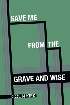 Save Me from the Grave and Wise (eBook, ePUB) - Kirk, Colin
