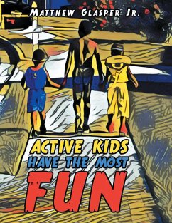 Active Kids Have the Most Fun (eBook, ePUB) - Glasper Jr., Matthew