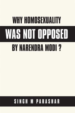 Why Homosexuality Was Not Opposed by Narendra Modi ? (eBook, ePUB) - Parashar, Singh M