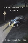 Whatever Happened to Sara (eBook, ePUB) Whatever Happened to Sara (eBook, ePUB)
