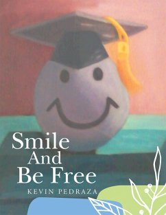Smile and Be Free (eBook, ePUB) - Pedraza, Kevin
