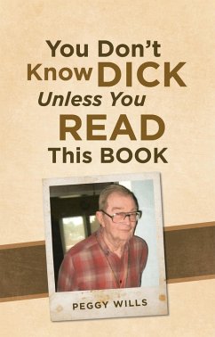 You Don't Know Dick Unless You Read This Book (eBook, ePUB) You Don't Know Dick Unless You Read This Book (eBook, ePUB)