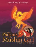 The Phoenix of a Mushin Girl (eBook, ePUB) The Phoenix of a Mushin Girl (eBook, ePUB)
