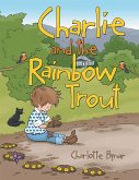Charlie and the Rainbow Trout (eBook, ePUB)
