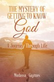 The Mystery of Getting to Know God (eBook, ePUB)