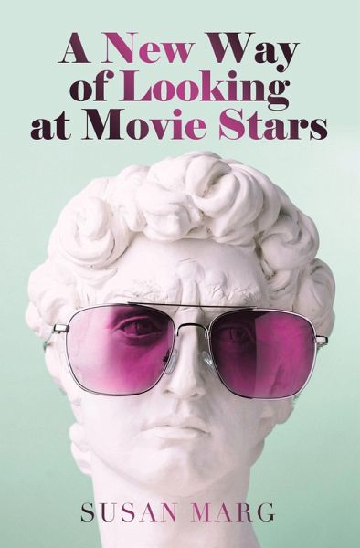 A New Way of Looking at Movie Stars (eBook, ePUB) A New Way of Looking at Movie Stars (eBook, ePUB)