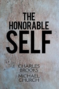 The Honorable Self (eBook, ePUB) - Brooks, Charles; Church, Michael