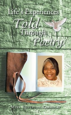 Life's Experiences Told Through Poetry (eBook, ePUB) - Yelverton-Kornegay, Myra