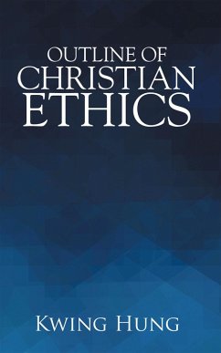 Outline of Christian Ethics (eBook, ePUB) - Hung, Kwing