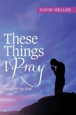 These Things I Pray (eBook, ePUB)