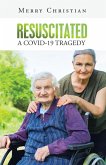 Resuscitated: a Covid-19 Tragedy (eBook, ePUB)
