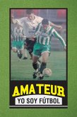 Amateur Yo Soy Fútbol (eBook, ePUB)