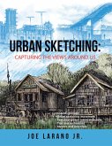 Urban Sketching: Capturing the Views Around Us (eBook, ePUB)