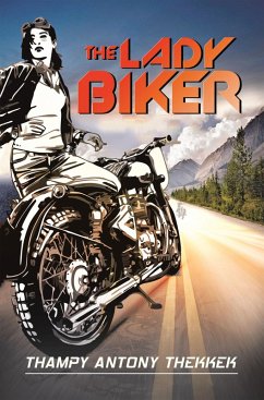 The Lady Biker (eBook, ePUB) - Thekkek, Thampy Antony