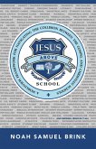 Jesus Above School (eBook, ePUB)