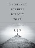 I'm Screaming for Help but Only to Me (eBook, ePUB)