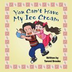 You Can't Have My Ice Cream (eBook, ePUB)