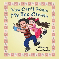 You Can't Have My Ice Cream (eBook, ePUB) - Brooks, Tammi