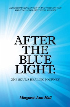 After the Blue Light: One Soul's Healing Journey (eBook, ePUB) - Hall, Margaret-Ann
