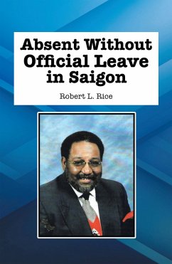 Absent Without Official Leave in Saigon (eBook, ePUB) - Rice, Robert L.