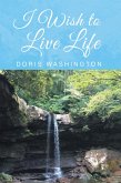 I Wish to Live Life (eBook, ePUB)