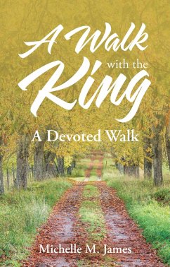 A Walk with the King (eBook, ePUB) - James, Michelle M.