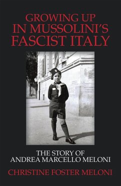 Growing up in Mussolini's Fascist Italy (eBook, ePUB) - Meloni, Christine Foster