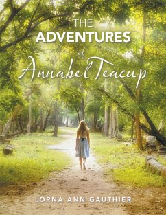 The Adventures of Annabel Teacup (eBook, ePUB) - Gauthier, Lorna Ann