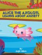 Alice the Axolotl Learns About Anxiety... - Bild 1