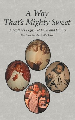 A Way That's Mighty Sweet (eBook, ePUB) - Blackmon, Linda Aurelia B.