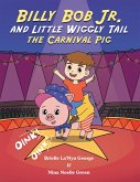 Billy Bob Jr. and Little Wiggly Tail the Carnival Pig (eBook, ePUB)