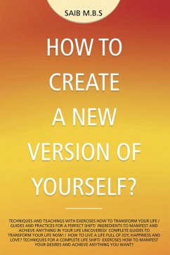 How to Create a New Version of Yourself? (eBook, ePUB) - M. B. S, Saib