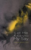 Let Me Have My Say (eBook, ePUB)