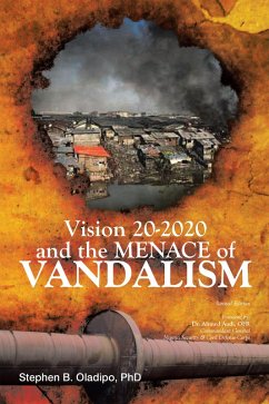 Vision 20 2020 & the Menace of Vandalism (eBook, ePUB) - Oladipo, Stephen B.