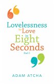 Lovelessness to Love in Eight Seconds (eBook, ePUB)