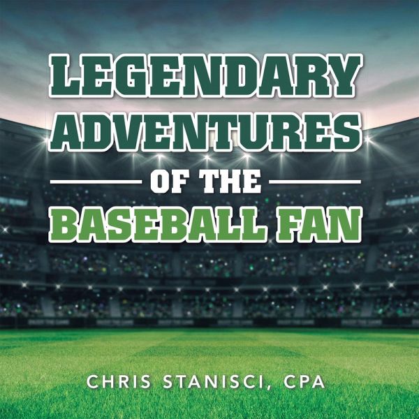 Legendary Adventures of the Baseball Fan (eBook, ePUB)