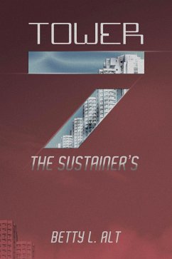 Tower-7 the Sustainer's (eBook, ePUB) - Alt, Betty L.