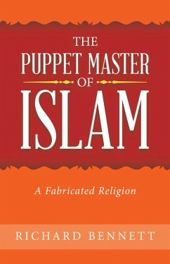 The Puppet Master of Islam (eBook, ePUB) - Bennett, Richard
