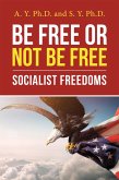 Be Free or Not Be Free (eBook, ePUB)