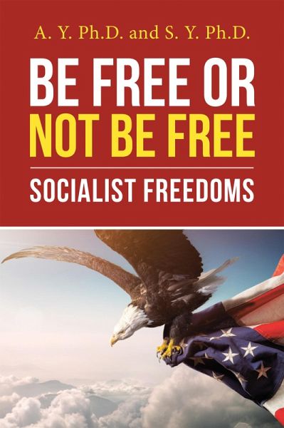 Be Free or Not Be Free (eBook, ePUB) Be Free or Not Be Free (eBook, ePUB)